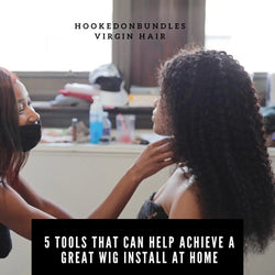 5 Essential Tools to Style Lace Front Wigs at Home - HookedOnBundles Virgin Hair